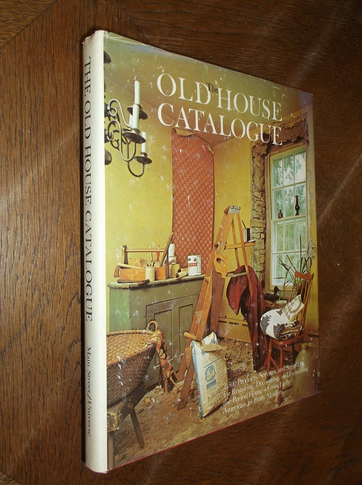 Item #27690 The Old House Catalogue. Lawrence Grow, Compiler.