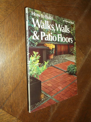 Item #27696 How to Build Walks, Walls and Patio Floors. Sunset
