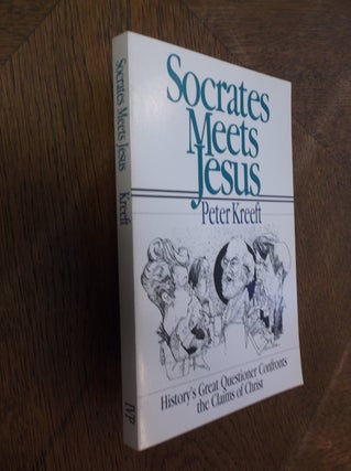 Item #27815 Socrates Meets Jesus. Peter Kreeft