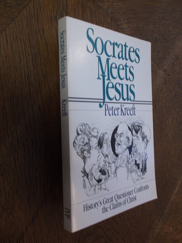 Item #27815 Socrates Meets Jesus. Peter Kreeft.
