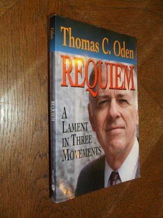 Item #27820 Requiem: A Lament in Three Movements. Thomas Oden