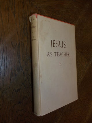 Item #27829 Jesus as Teacher: Student Edition. Henry Burton Sharman