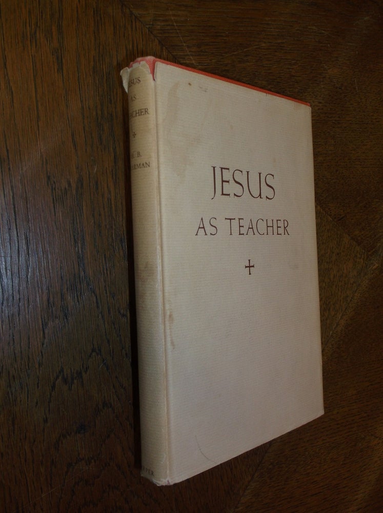 Item #27829 Jesus as Teacher: Student Edition. Henry Burton Sharman.
