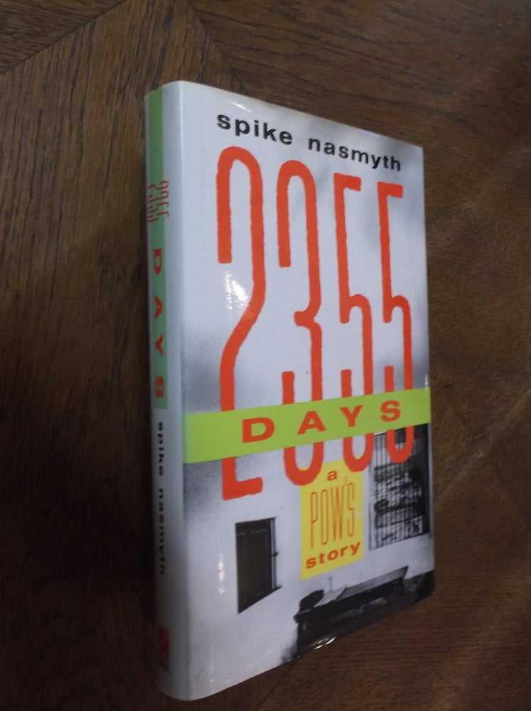 Item #27842 2355 Days: A POW'S Story. Spike Nasmyth.