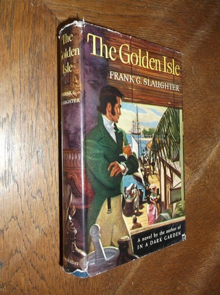 Item #27862 The Golden Isle. Frank G. Slaughter
