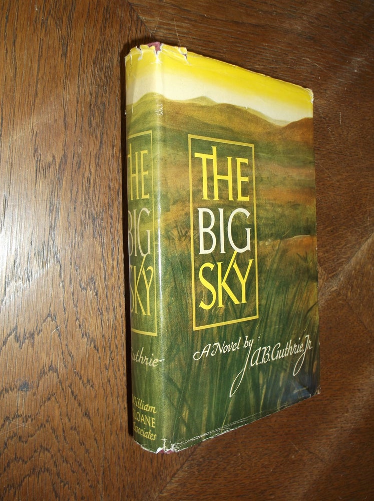 Item #27909 The Big Sky: A Novel. A. B. Guthrie Jr.
