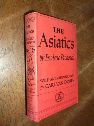 Item #27913 The Asiatics. Frederic Prokosch