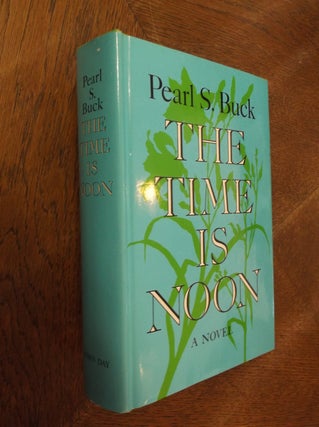 Item #27922 The Time is Noon. Pearl S. Buck