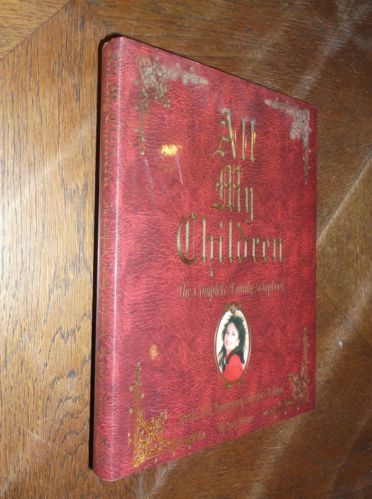 Item #27990 All My Children: The Complete Family Scrapbook. Gary Warner.