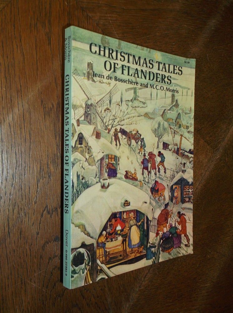 Item #28021 Christmas Tales of Flanders. Jean de Bosschere, M. C. O. Morris.