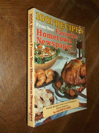 Item #28038 1001 Recipes from Your Favorite Hometown Newspaper. Aileen Claire