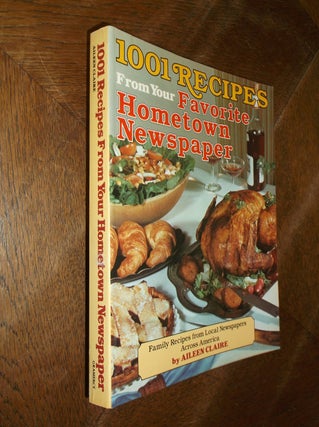 Item #28038 1001 Recipes from Your Favorite Hometown Newspaper. Aileen Claire