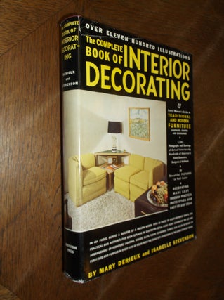 Item #28058 The Complete Book of Interior Decorating. Mary Derieux, Isabelle Stevenson