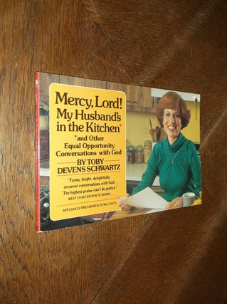 Item #28060 Mercy, Lord!: My Husband's in the Kitchen. Toby Devens Schwartz