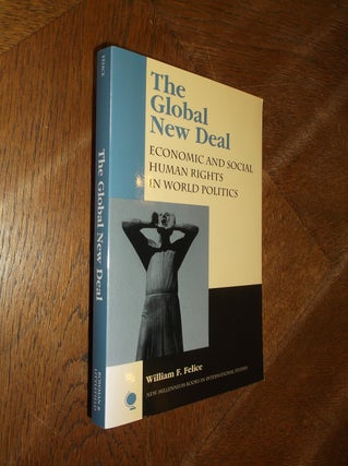 Item #28090 The Global New Deal: Economic and Social Human Rights in World Politics. William F....
