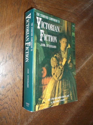 Item #28158 The Stanford Companion to Victorian Fiction. John Sutherland