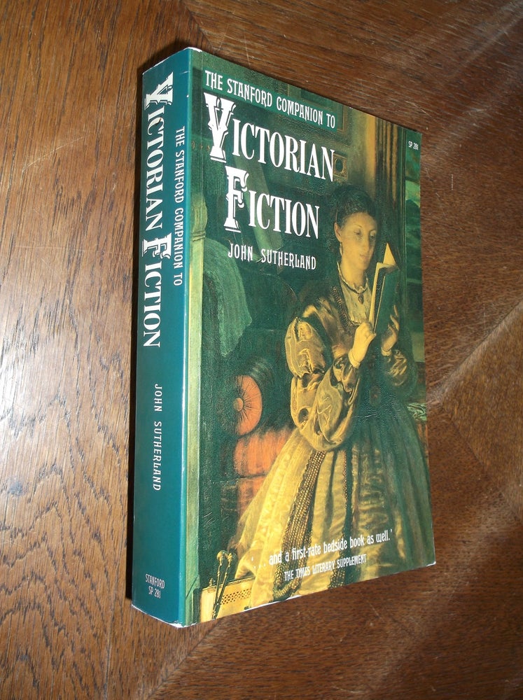 Item #28158 The Stanford Companion to Victorian Fiction. John Sutherland.