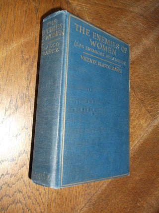 Item #28175 The Enemies of Women. Vicente Blasco Ibanez