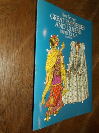 Item #28190 Great Empresses and Queens: Paper Dolls in Full Color. Tom Tierney
