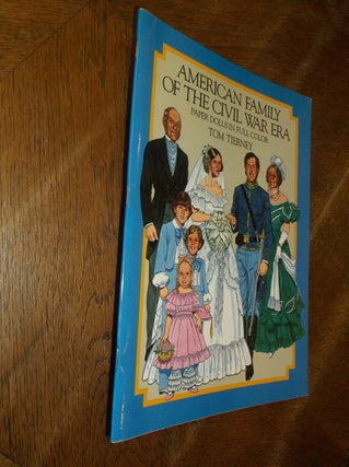 Item #28193 American Family of the Civil War Era: Paper Dolls in Full Color. Tom Tierney