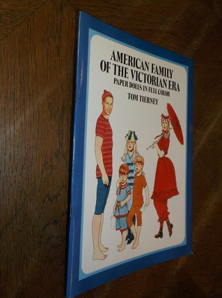 Item #28194 American Family of the Victorian Era: Paper Dolls in Full Color. Tom Tierney