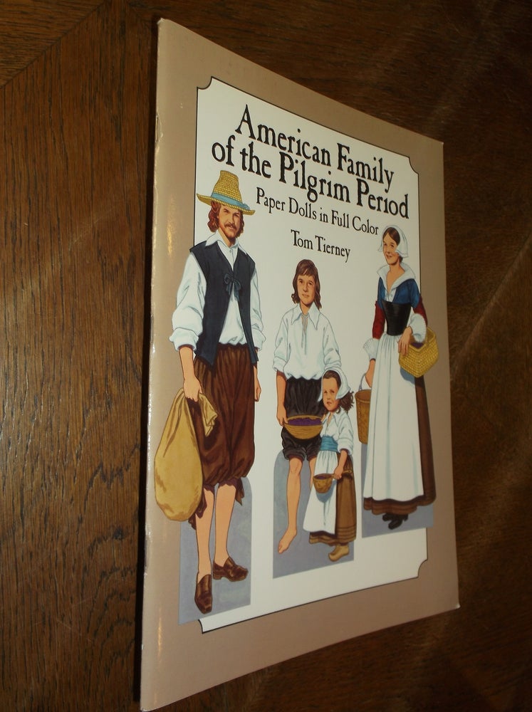 Item #28195 American Family of the Pilgrim Period: Paper Dolls in Full Color. Tom Tierney.