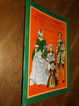 Item #28196 American Family of the Colonial Era: Paper Dolls in Full Color. Tom Tierney