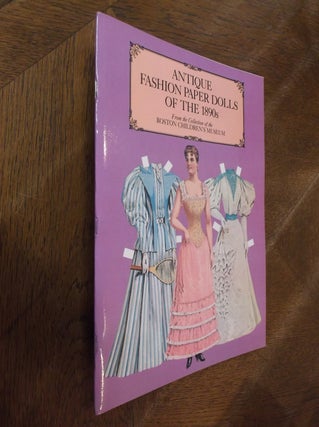 Item #28205 Antique Fashion Paper Dolls of the 1890s (Dover Victorian Paper Dolls). Boston...