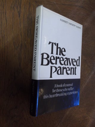Item #28225 The Bereaved Parent. Harriet Sarnoff Schiff