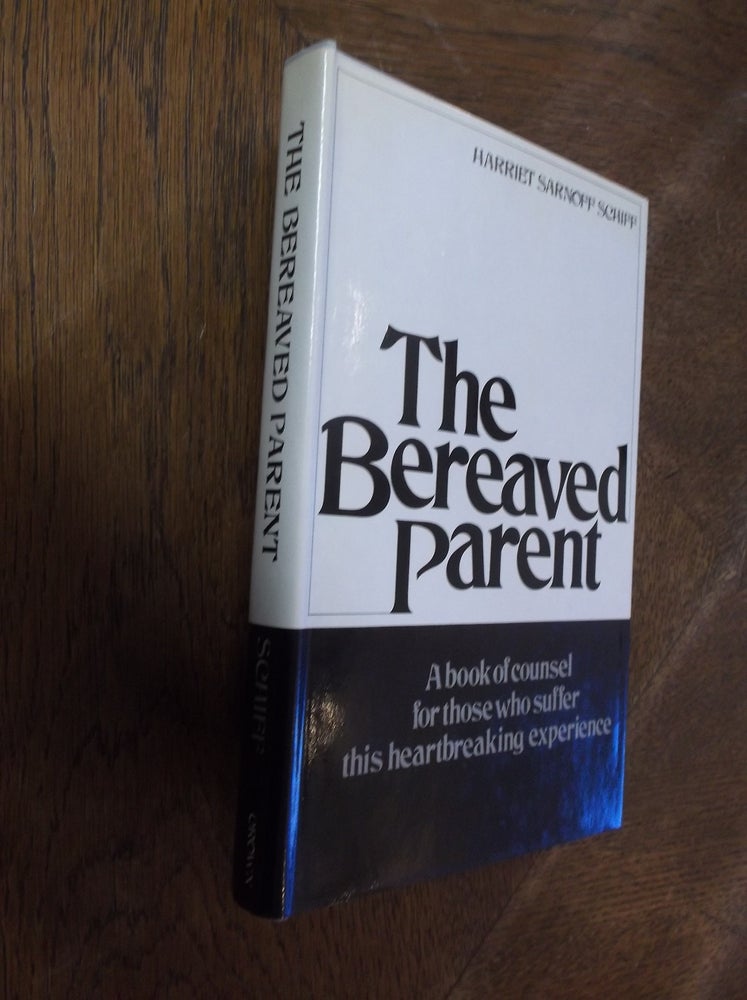 Item #28225 The Bereaved Parent. Harriet Sarnoff Schiff.