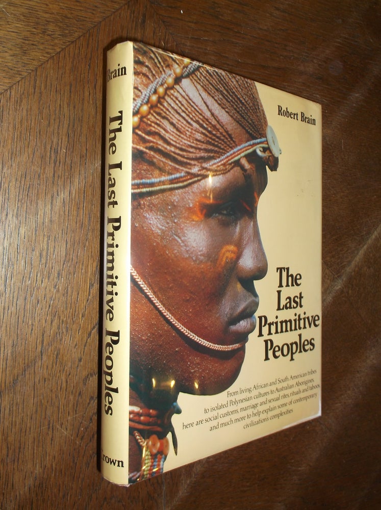 Item #28255 The Last Primitive Peoples. Robert Brain.