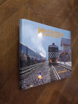 Item #28260 Route of the Cariboo PGE/BC Rail. Adolf Hungry Wolf