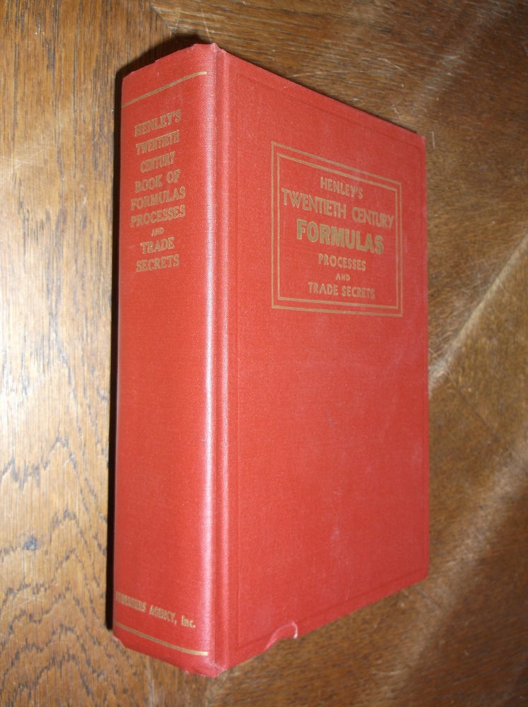 Item #28279 Henley's Twetieth Century Book of Formulas, Processes and Trade Secrets. Gardner D. Hiscox, O'Conor Sloane.