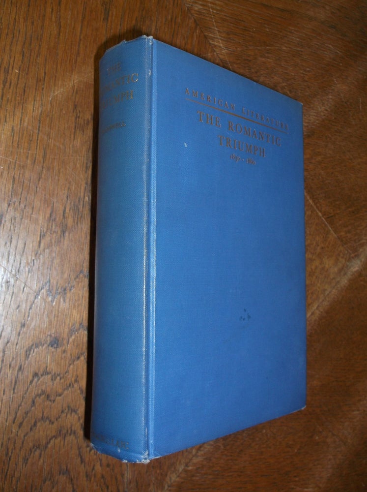 Item #28330 The Romantic Triumph: American Literature From 1830-1860. Tremaine McDowell.