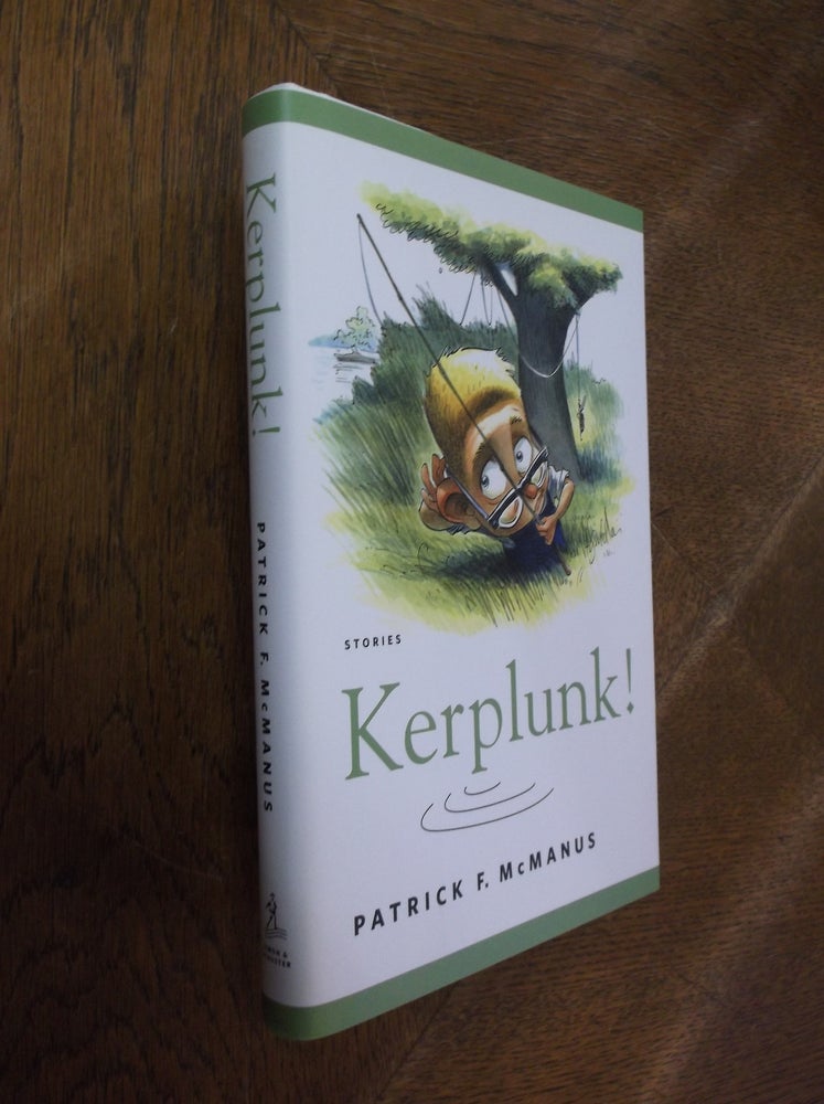 Item #28360 Kerplunk!: Stories. Patrick F. McManus.