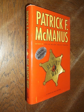 Item #28361 The Blight Way: A Sheriff Bo Tully Mystery. Patrick F. McManus