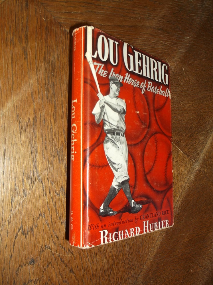 Item #28366 Lou Gehrig: The Iron Horse of Baseball; The Iron Horse of Baseball. Richard G. Hubler.