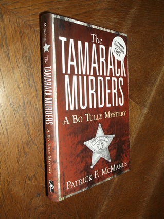 Item #28371 The Tamarack Murders: A Sheriff Bull Tully Mystery. Patrick McManus