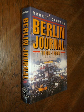 Item #28378 Berlin Journal: 1989-1990. Robert Darnton