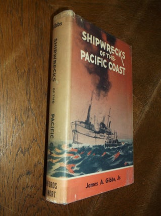 Item #28474 Shipwrecks of the Pacific Coast. James A. Gibbs