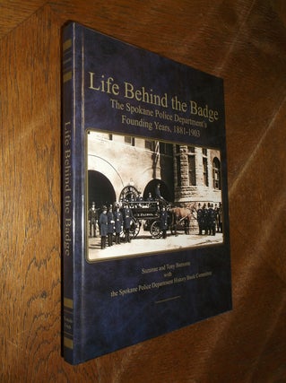 Item #28480 Life Behind the Badge: The Spokane Police Department's Founding Years, 1881-1903....