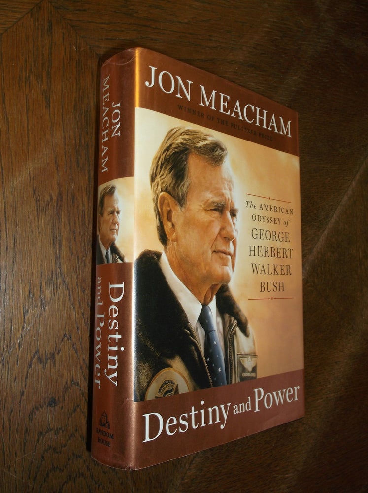 Item #28481 Destiny and Power: The American Odyssey of George Herbert Walker Bush. John Meacham.