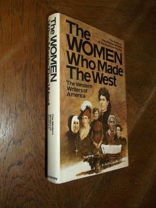 Item #28483 The Women Who Made the West. Western Writers of America