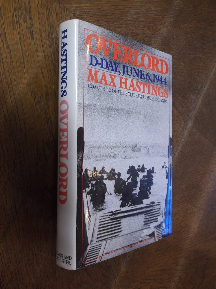 Item #28487 Overlord: D-Day and the Battle of Normandy. Max Hastings.