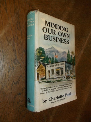 Item #28493 Minding Our Own Business. Charlotte Paul
