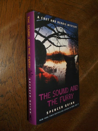 Item #28507 The Sound and the Furry (A Chet and Bernie Mystery). Spencer Quinn