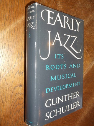 Item #28518 Early Jazz: Its Roots and Musical Development. Gunther Schuller