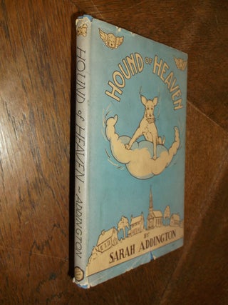 Item #28545 Hound of Heaven. Sarah Addington