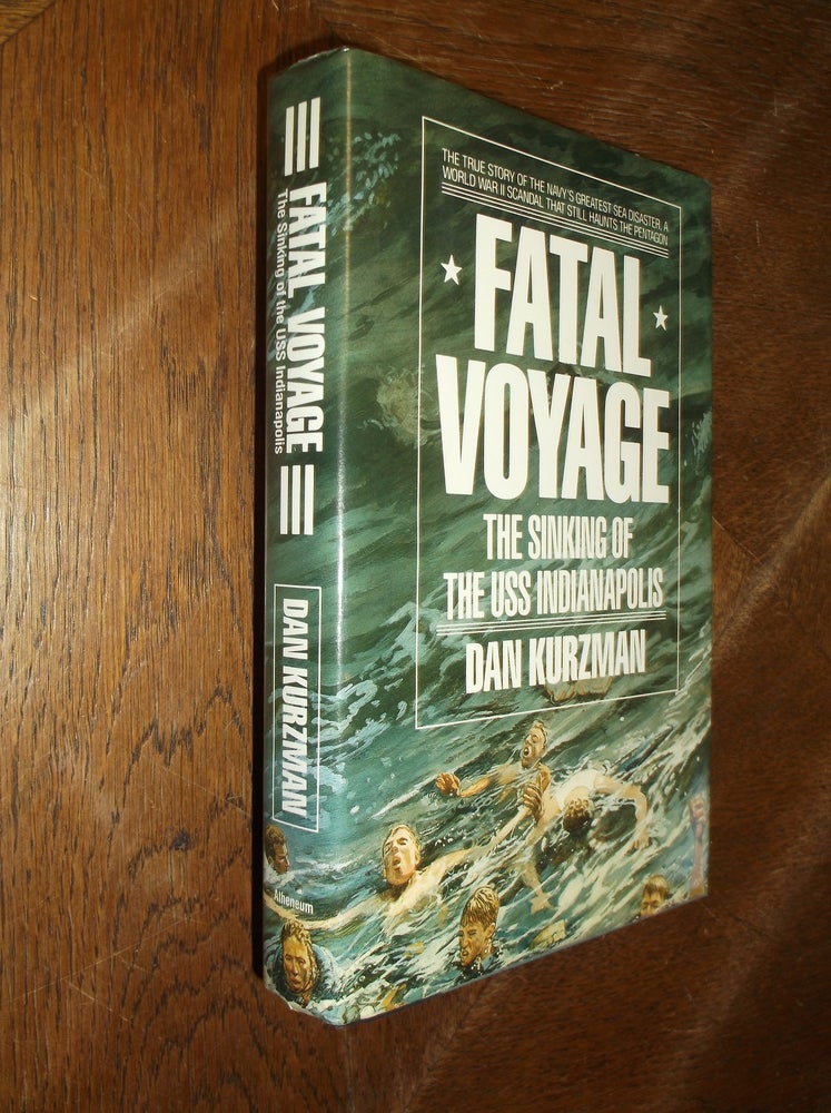 Item #28632 Fatal Voyage: The Sinking of the USS Indianapolis. Dan Kurzman.
