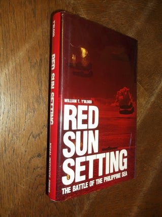 Item #28698 Red Sun Setting: The Battle of the Philippine Sea. William T. Y'Blood